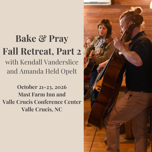 Bake & Pray Fall Retreat, Part 2: October 21-23